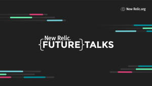 New Relic Future Talks